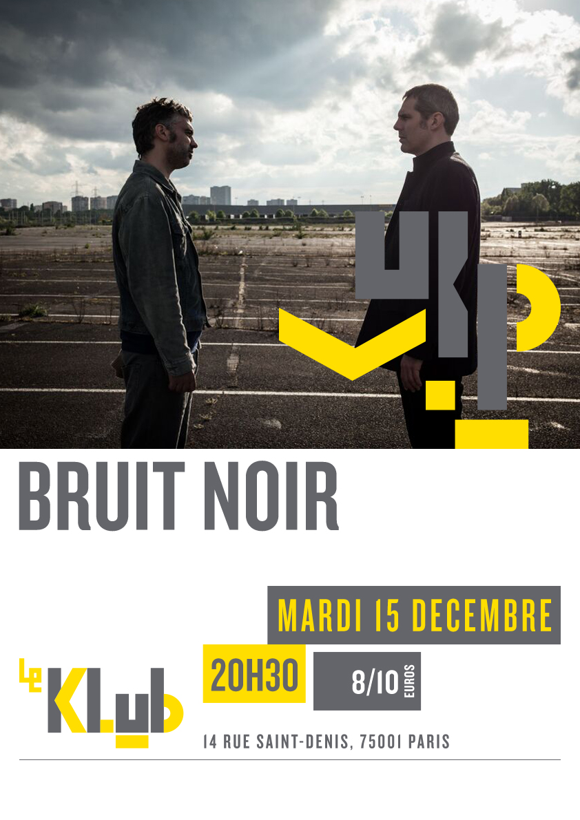 BRUIT NOIR ■ LIVE ■ 15/09/15 ■ 20H30 BRUIT NOIR ■ LIVE ■ 15/09/15 ■ 20H30